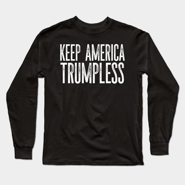 Keep America Trumpless Long Sleeve T-Shirt by lam-san-dan